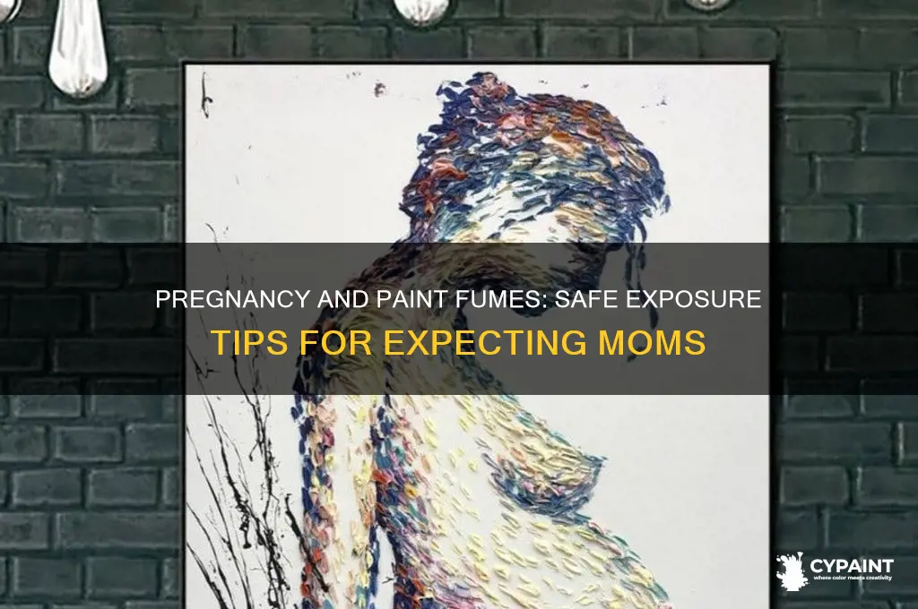 should a pregnant woman be around paint fumes