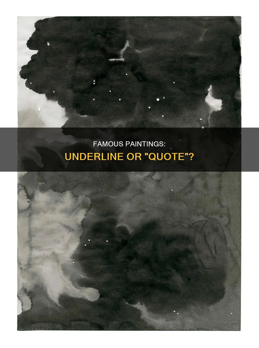 should famous paintings be underlined or in quotation marks