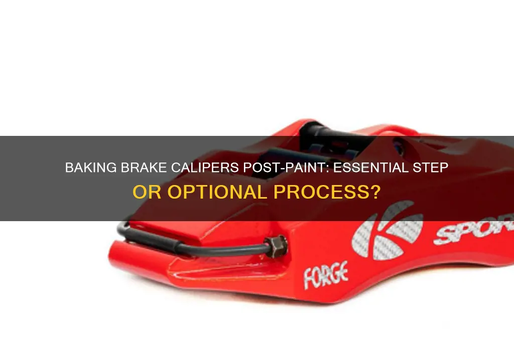 should i bake my brake calipers after painting
