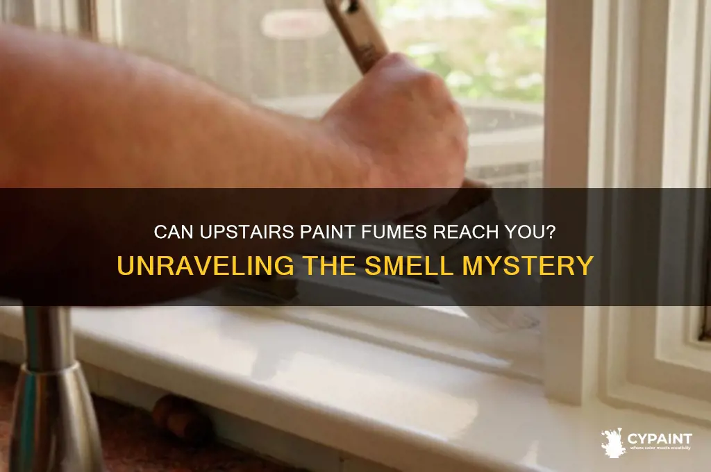 should i be avle to smell painting upstair