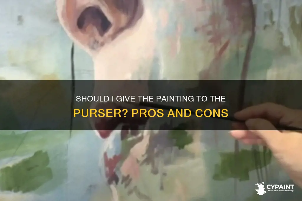 should i give the painting to the purser
