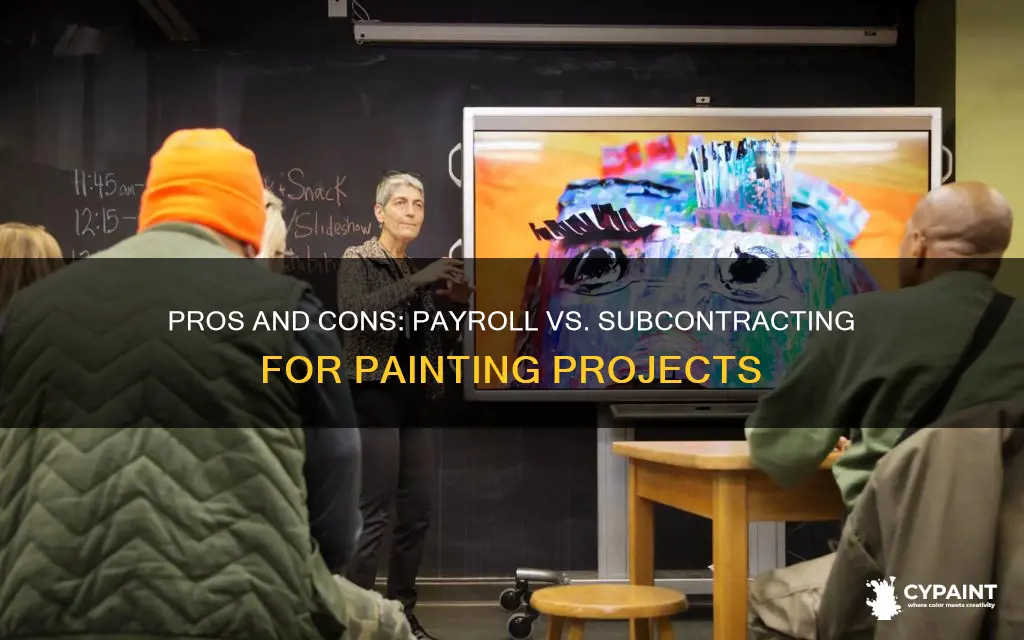 should i go payroll or sub contract for painting