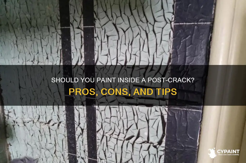 should i paint inside of a post crack