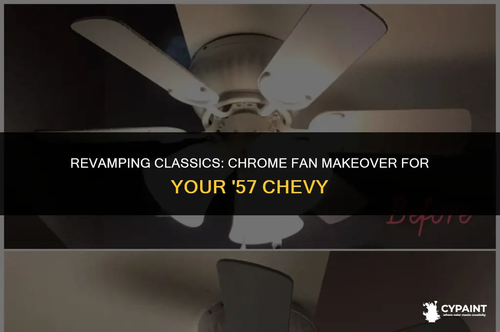 should i paint my fan chrome on my 57 chevy