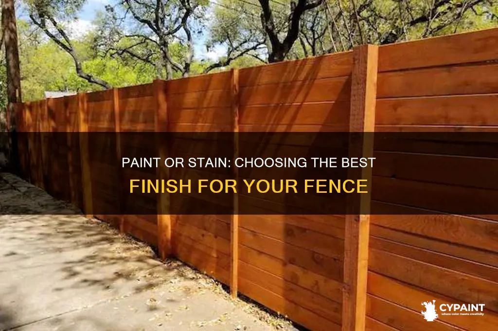 should i paint or stain my fence