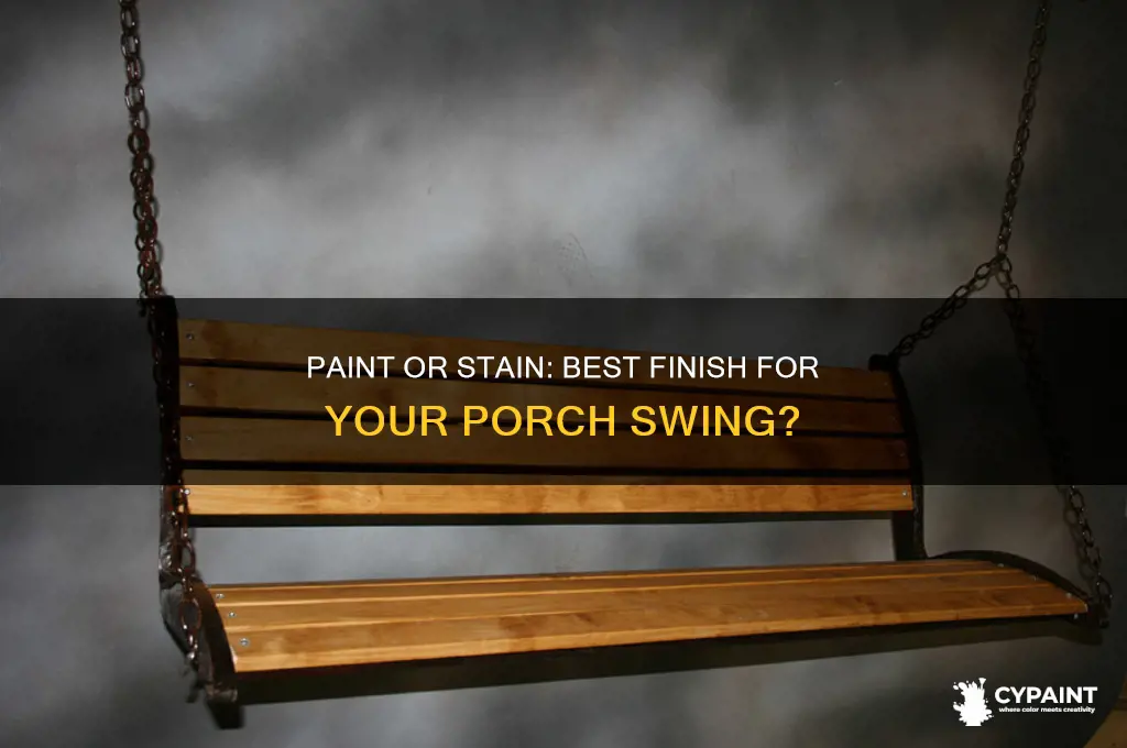 should i paint or stain my porch swing