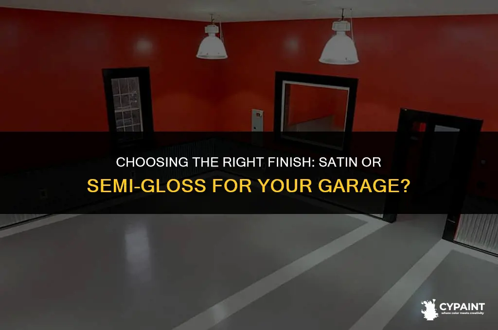 should i paint satin or semi gloss in my garage