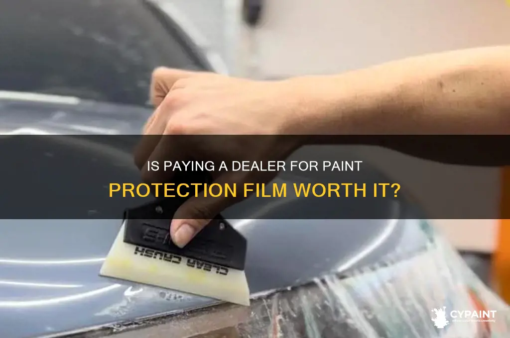should i pay dealer for paint protection film