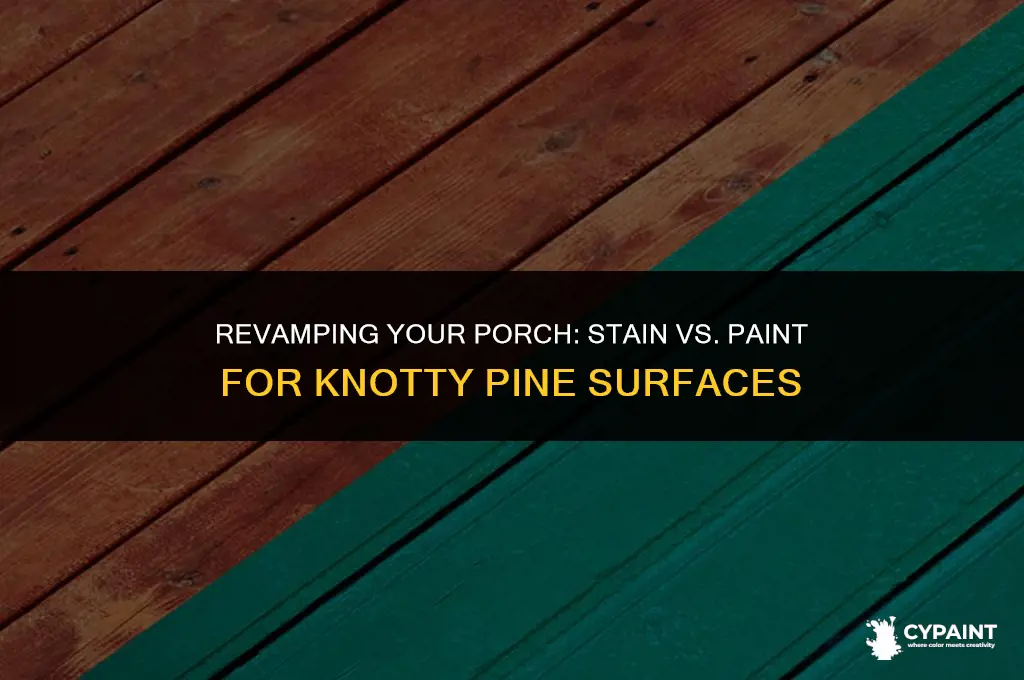 should i stain or paint my knotty pine screen porch