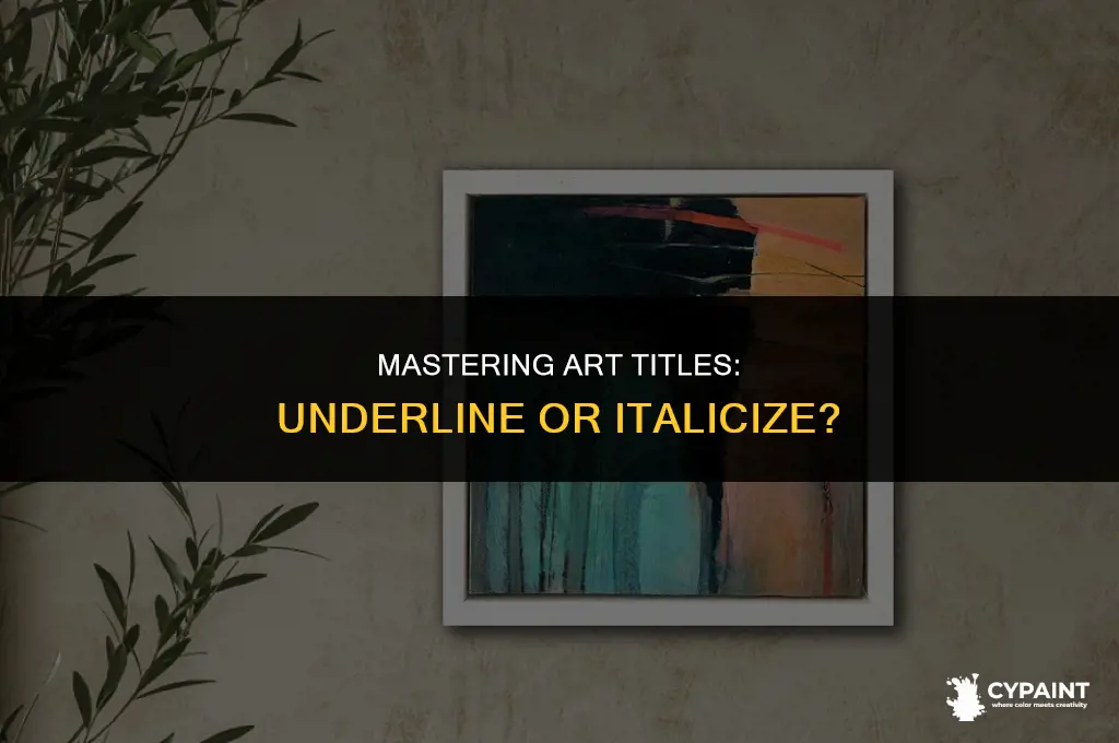 should i underline or italicize the title of a painting