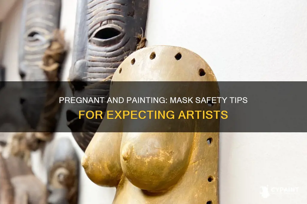 should i wear a mask while painting pregnant