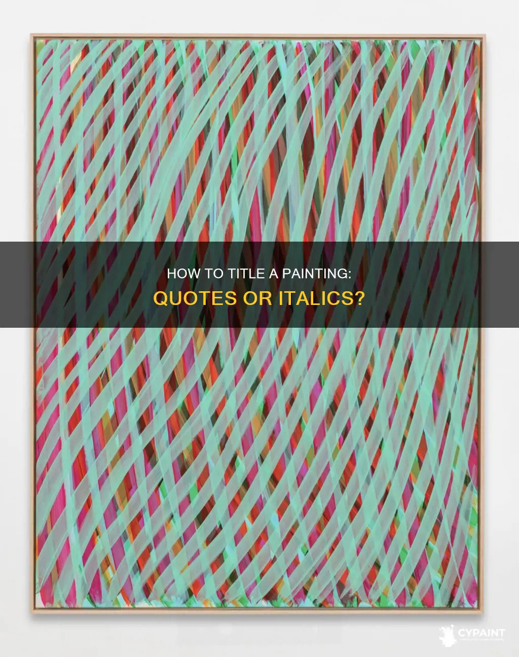 should names of paintings be in quotes or italics