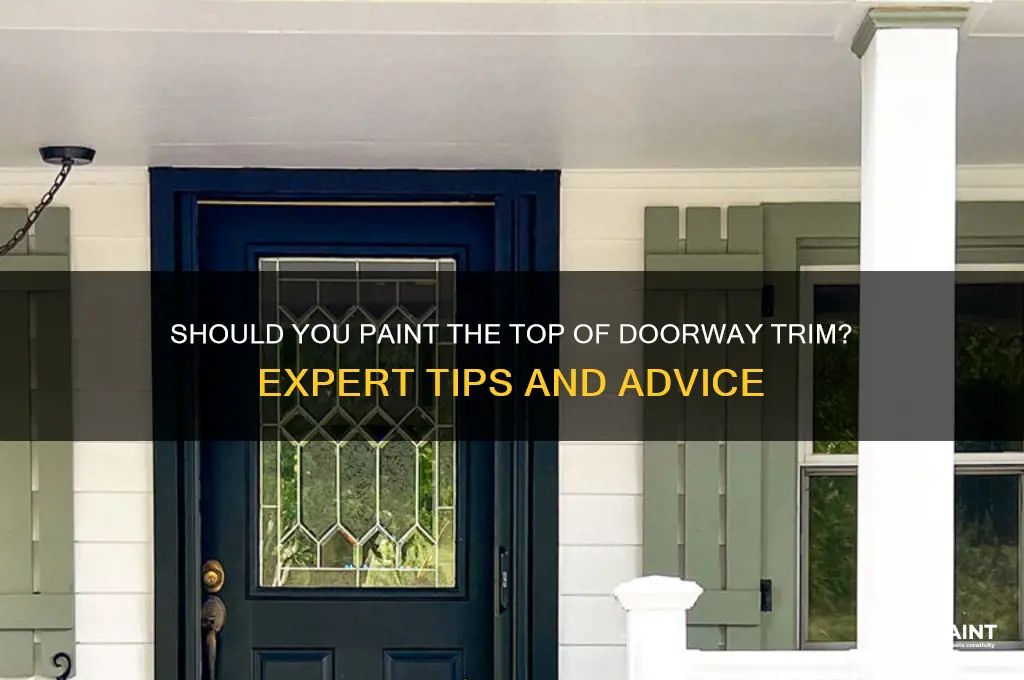 should top part of doorway trim be painted