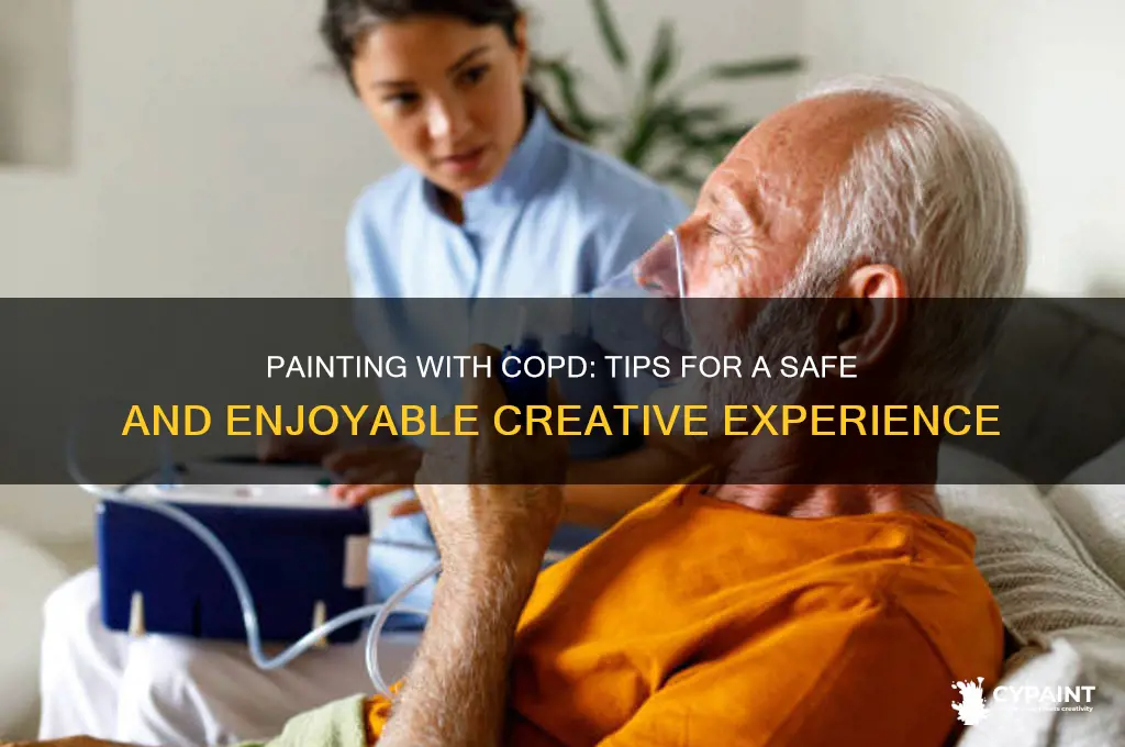 should you paint with someone who has copd