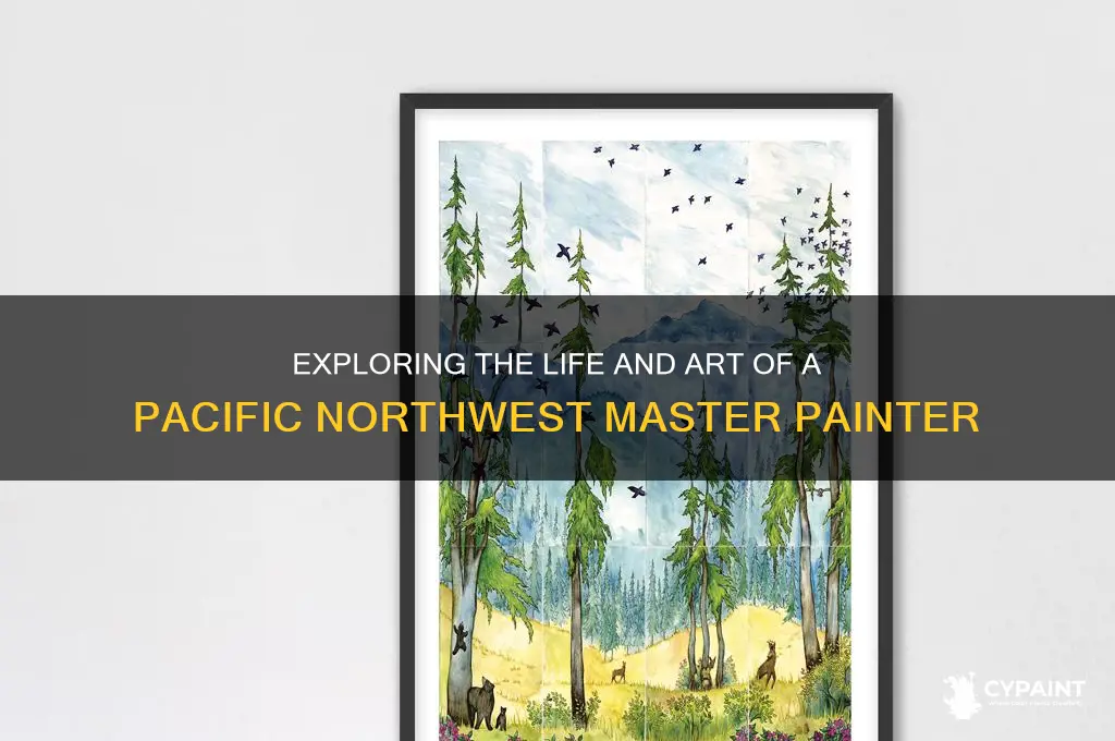 was a famous painter from the pacific northwest