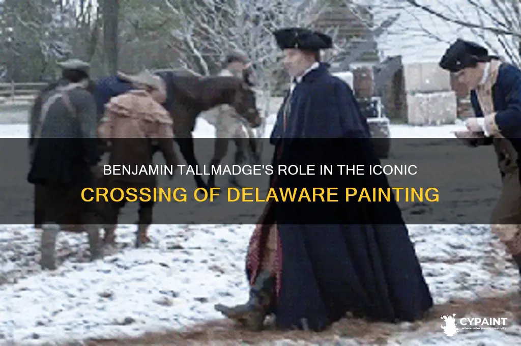 was benjamin tallmadge in crossing of deleware painting