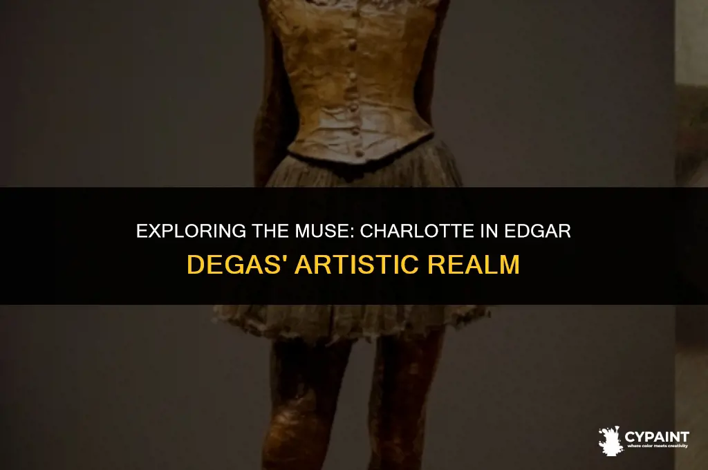 was charlotte on of edgar degas models in his paintings