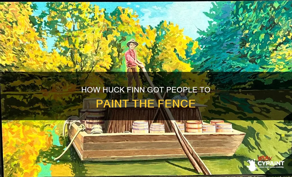How Huck Finn Got People To Paint The Fence CyPaint