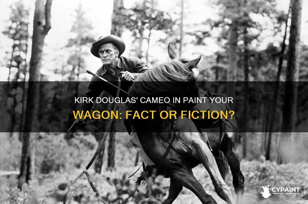 was kirk douglas in paint your wagon briefly
