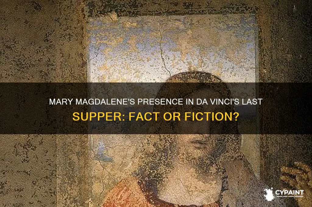 was mary magdalene in the last supper painting