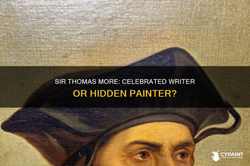 was sir thomas more a writer or painter