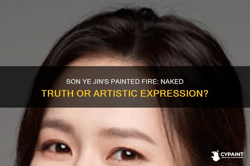 was son ye jin naked in painted fire