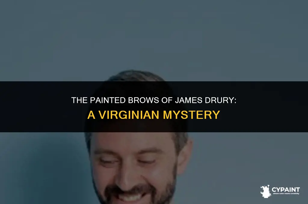 was the james drurys eyebrows painted on in the virgianian