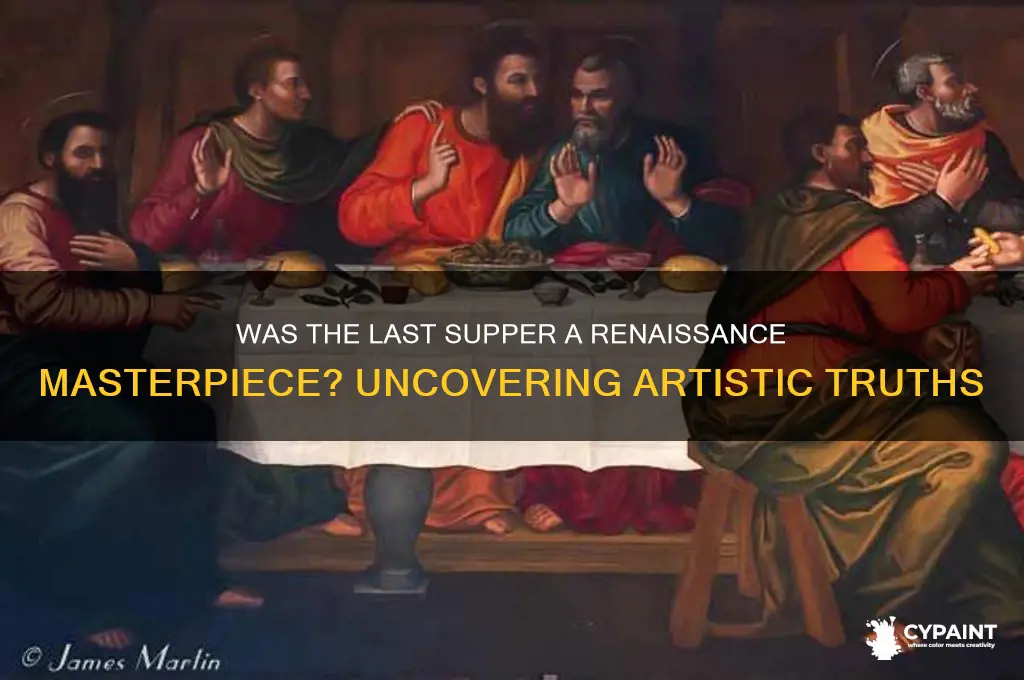 was the last supper painted during the renaissance