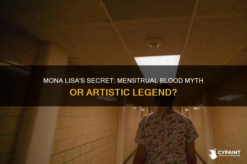 was the mona lisa painted with menstrual blood