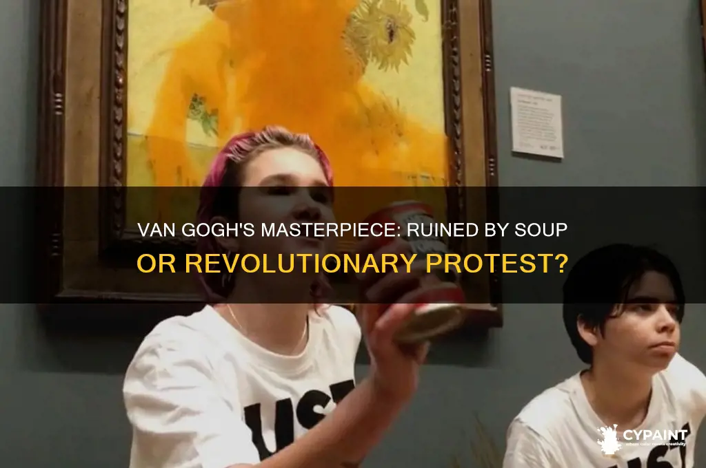 was the van gogh painting ruined by soup