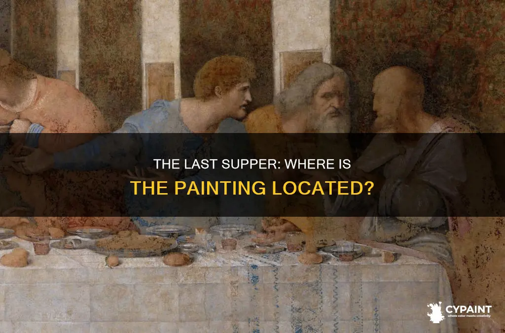 were is the painting of the last supper located