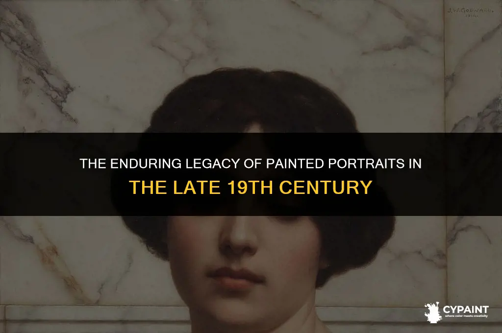 were painted portraits still done in the late 19th century