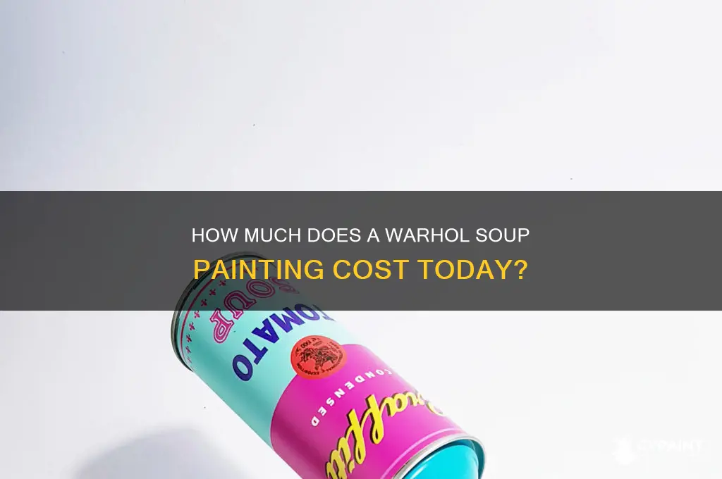 what a a dy warhol painting soup cost