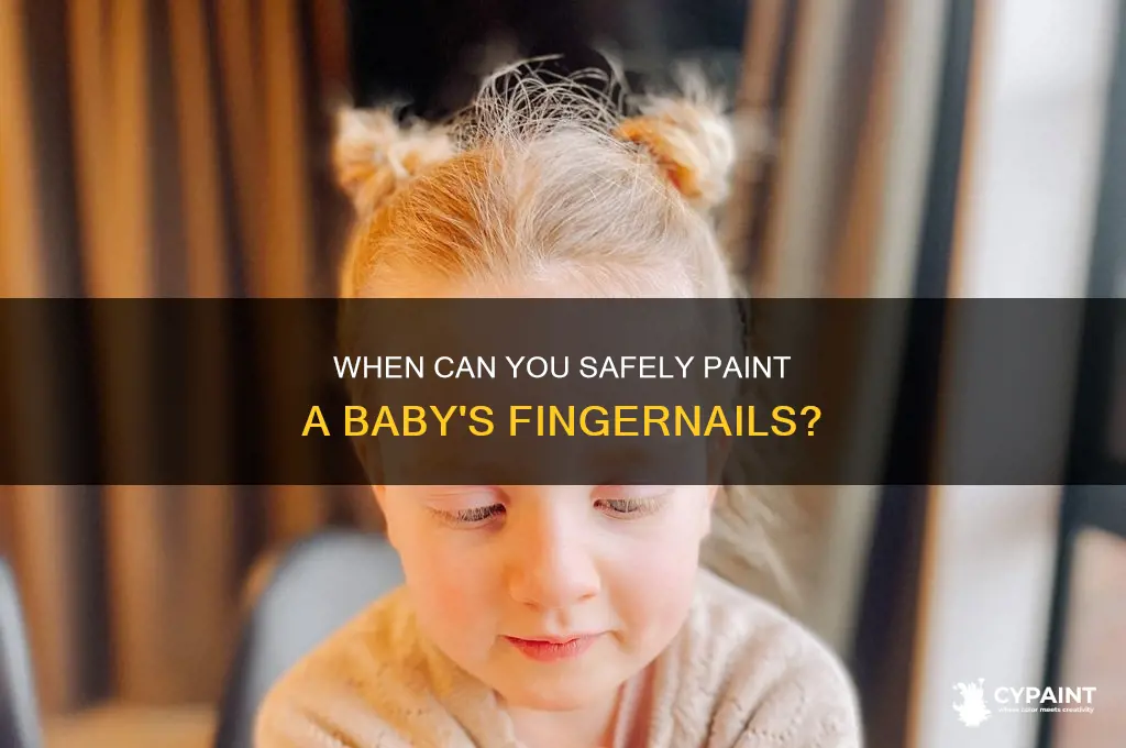 what age can you paint a baby fingernails