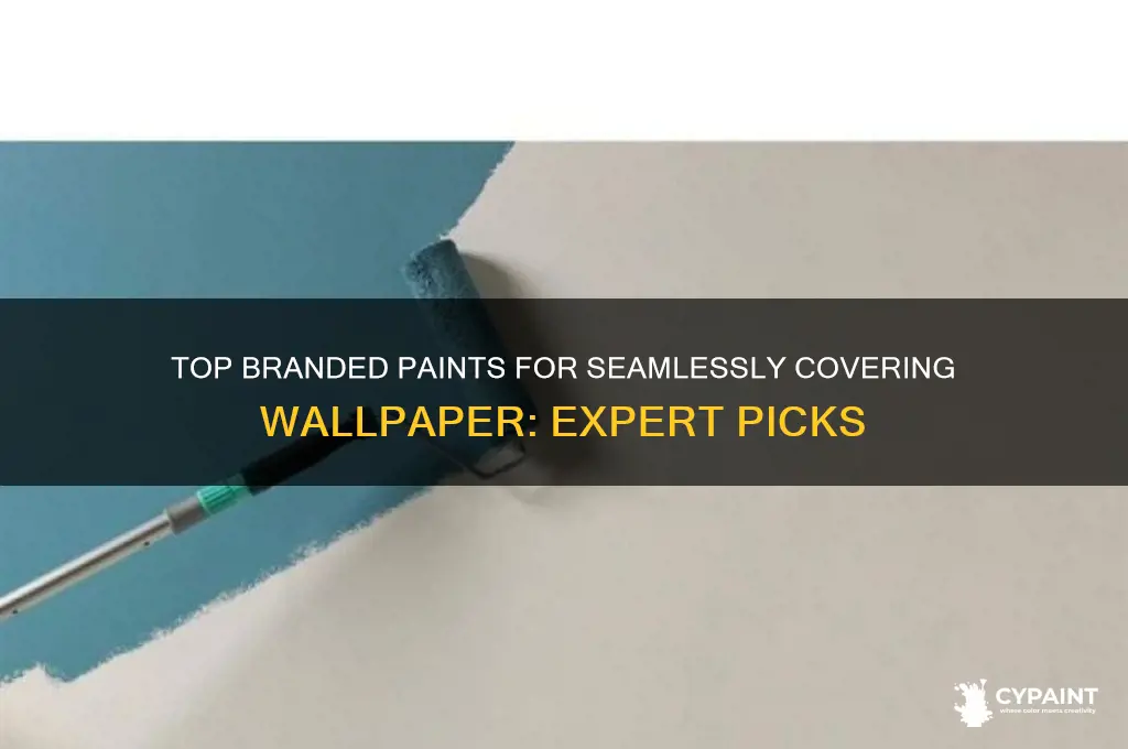 what are brand named paint to cover wallpaper