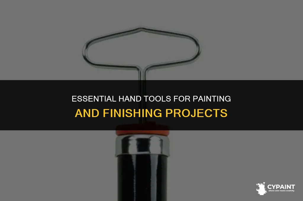 what are four hand tools specific to painting and finishing