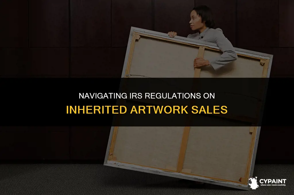 what are the irs rules about sale of paintings inherited