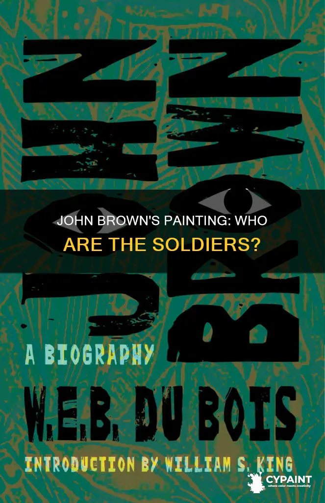 what are the soliders in painting of john brown