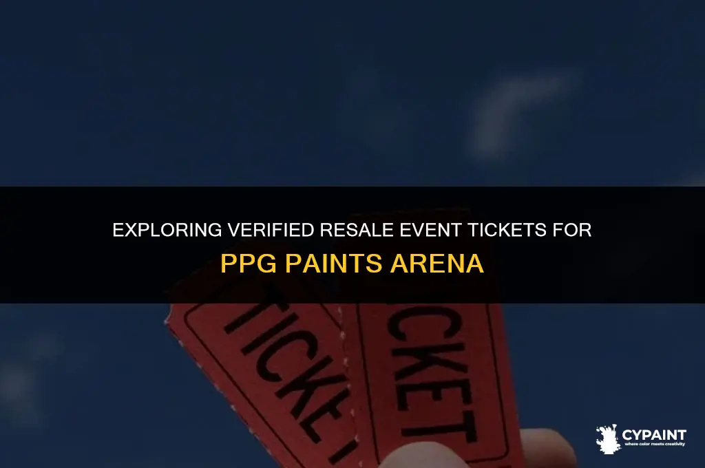 what are verified resale event tickets for ppg paints arena