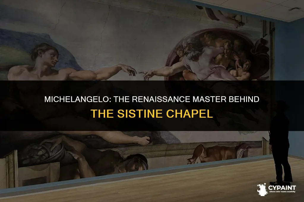 what artist in the renaissance period painted the sistine chapel