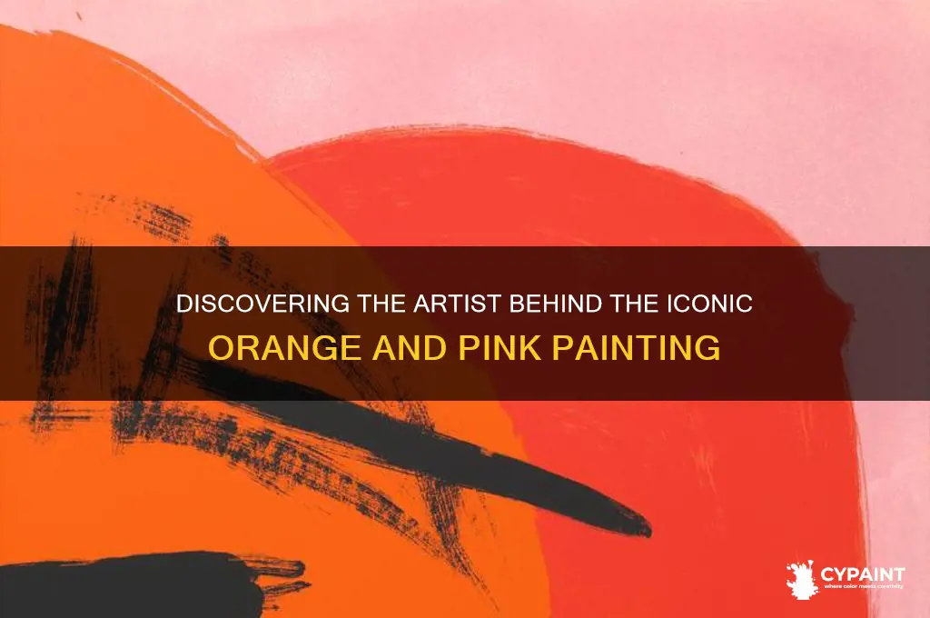 what artist painted the orange and pink painting