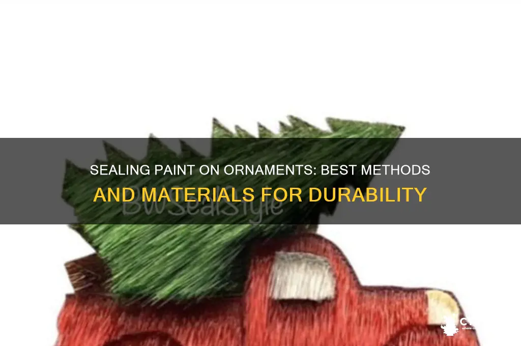 what can i seal paint on an ornament