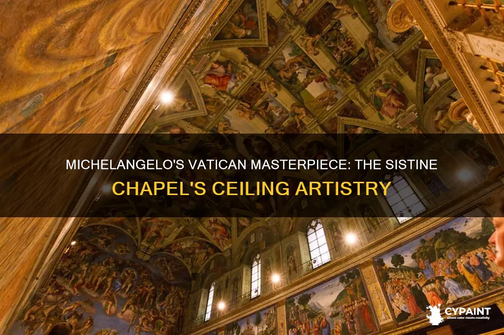 what chapel at the vatican did michelanglo paint