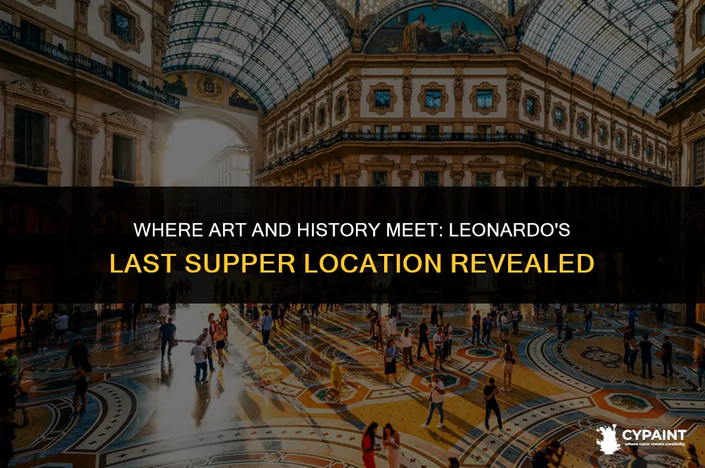 what city did leonardo da vinci paint the last supper
