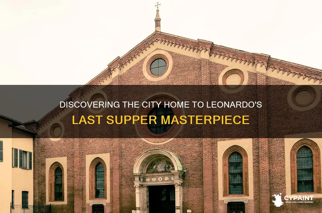 what city is the last supper painting in
