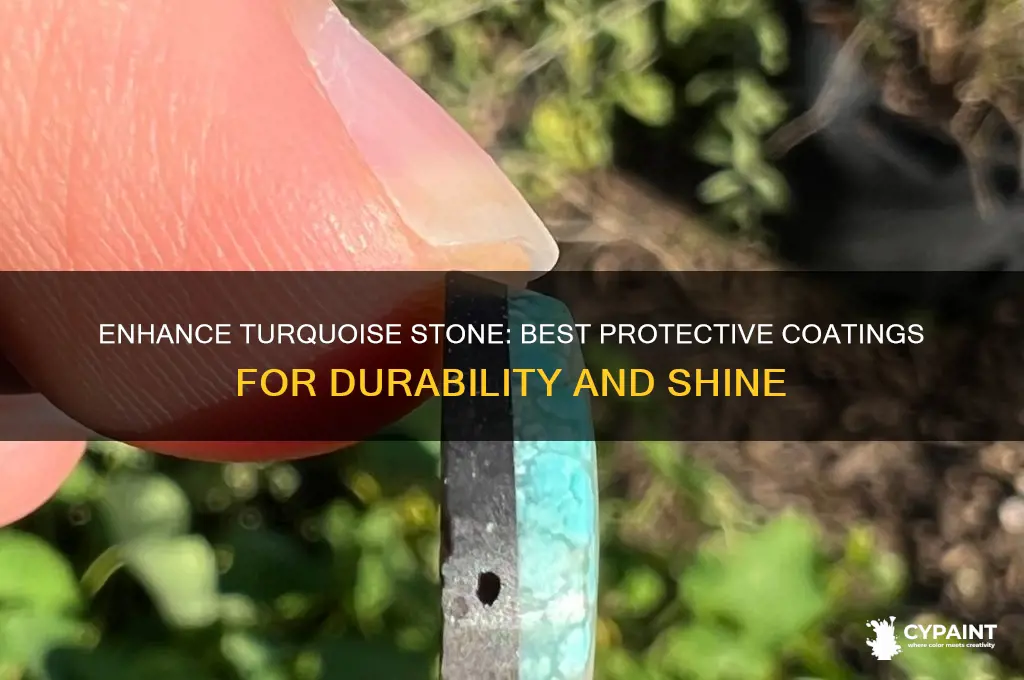 what coating can be painted on turquiose stone