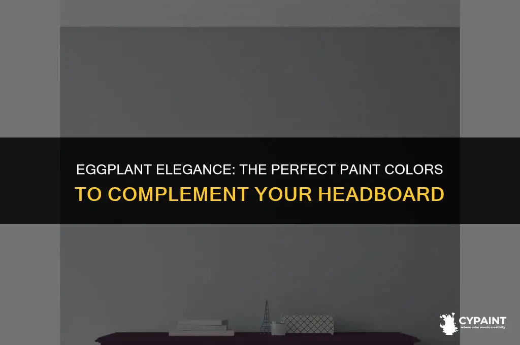 what coolor paint goes with eggplant headboardne headboard wht colorpaintg