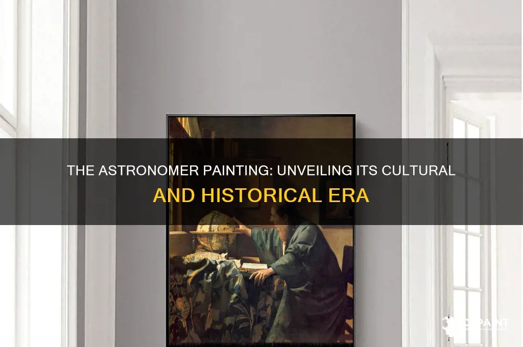 what cultural time period was the astronomeer painted