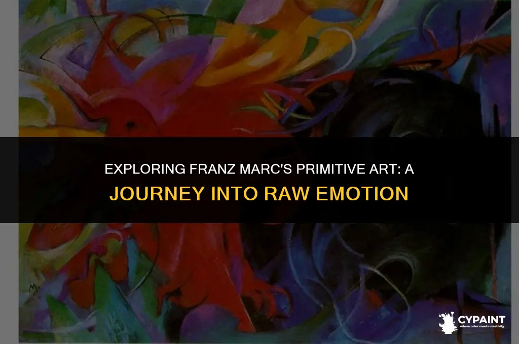 what did artist franz marc paint because they were primitive