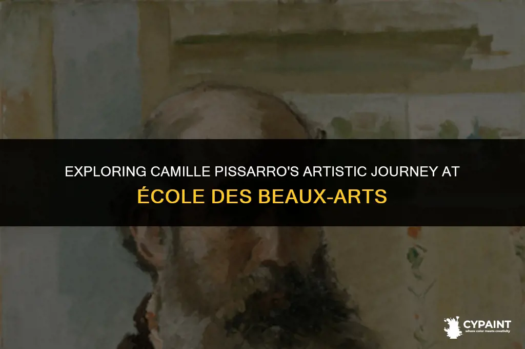 what did camille pissarro paint at ecole des beaux arts